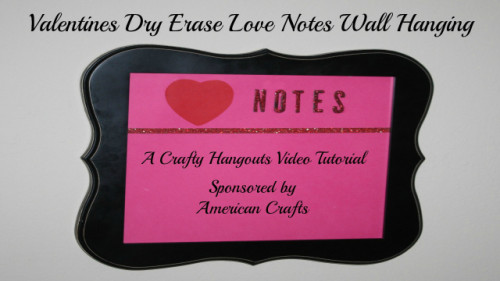 Valentines Dry Erase Love Notes Video Tutorial
